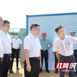 湖南湘江新区：高起点规划 高标准建设 全力推进虞公港建设
