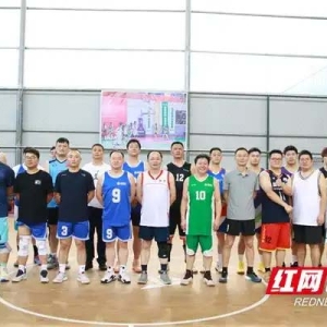 “篮”不住的精彩！湖南高速集团常德分公司与产业公司联队进行篮球友谊赛
